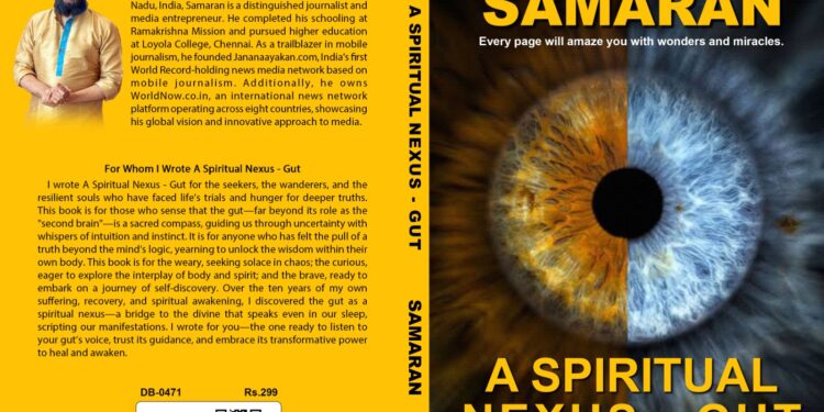 Journalist Samaran Announces Global Launch of “A Spiritual Nexus – Gut” with Discovery Book Publication: A Transformative Exploration of the Gut as the Spiritual Core of Being