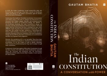 Book Review: The Indian Constitution: A Conversation with Power by Gautam Bhatia – A Global Lens on India’s Constitutional Journey