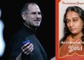 Five Timeless Ideas from Autobiography of a Yogi That Shaped Steve Jobs and Helped Build Apple’s $4 Trillion Empire